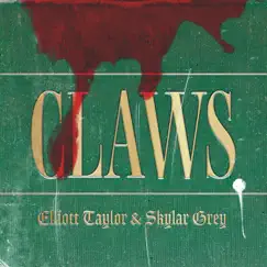 Claws - Single by Elliott Taylor & Skylar Grey album reviews, ratings, credits