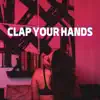 Clap Your Hands - Single album lyrics, reviews, download