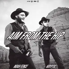 Aim From the Hip (feat. StormyOutside) - Single by Noah Fence album reviews, ratings, credits