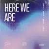 Here We Are - Single album lyrics, reviews, download