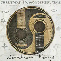 Christmas Is a Wonderful Time - Single by Nathan Kaye album reviews, ratings, credits