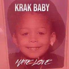 Hate Love - Single by Krak Baby album reviews, ratings, credits