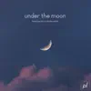 Under the Moon - Single album lyrics, reviews, download