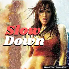 Slow Down - Single by D.Coolie album reviews, ratings, credits