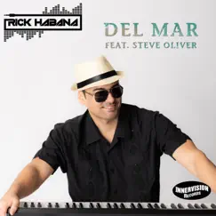 Del Mar (feat. Steve Oliver) - Single by Rick Habana album reviews, ratings, credits