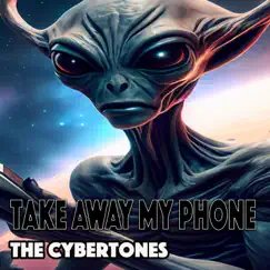 Take Away My Phone (Nervous Breakdown) - Single by The CyberTones album reviews, ratings, credits
