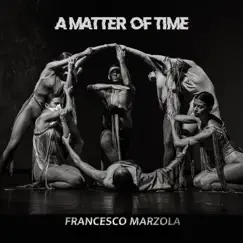 A Matter of Time - Single by Francesco Marzola album reviews, ratings, credits