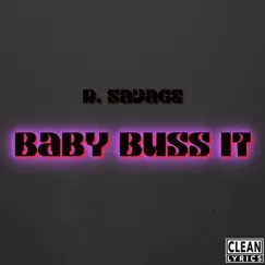 Baby Buss It - Single by D. Savage album reviews, ratings, credits