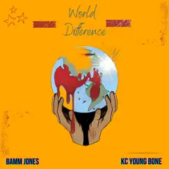 World Difference (feat. KC Young Bone) - Single by Bamm Jones album reviews, ratings, credits
