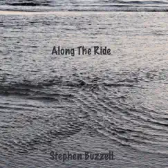 Along the Ride - Single by Stephen Buzzell album reviews, ratings, credits