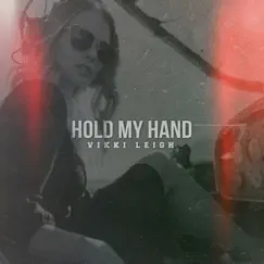 Hold My Hand - Single by Vikki Leigh album reviews, ratings, credits