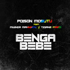 Benga bébé (feat. Tidiane Mario & Mwinda Mannekin) Song Lyrics