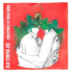 Christmas in Your Arms - Single by Bad Temper Joe album reviews, ratings, credits