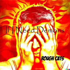 If I Need Demons - Single by Rough Cats album reviews, ratings, credits