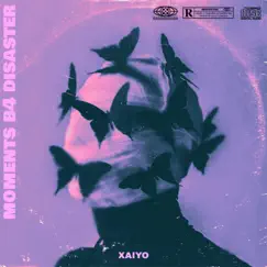 Moments B4 Disaster - EP by Xaiyo album reviews, ratings, credits
