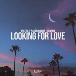 Looking for Love - Single by Asketa & Natan Chaim & leoneer album reviews, ratings, credits