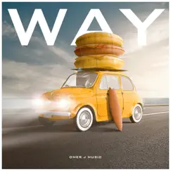 Way - Single by OMER J MUSIC album reviews, ratings, credits