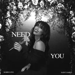 Need You - Single by Marie Love & Saint James album reviews, ratings, credits