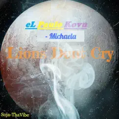Michaela (Lions Dont Cry) [feat. Soja-ThaVibe] Song Lyrics