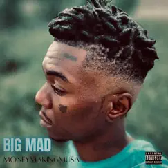 Big Mad - Single by Money Making Musa album reviews, ratings, credits