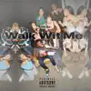 Walk Wit Me - Single album lyrics, reviews, download