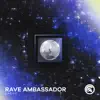 Rave Ambassador - Single album lyrics, reviews, download
