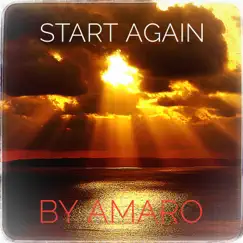 Start Again - Single by AMaRo album reviews, ratings, credits