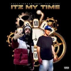 Itz my time (feat. FTF JaYy) Song Lyrics