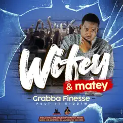 Wifey & Matey - Single by Grabba Finesse album reviews, ratings, credits