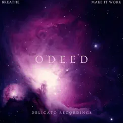 Breathe / Make It Work - Single by Odeed album reviews, ratings, credits