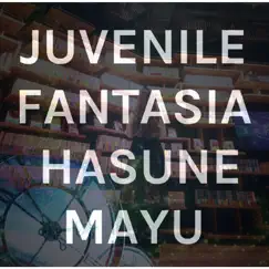 JUVENILE FANTASIA by Mayu Hasune album reviews, ratings, credits