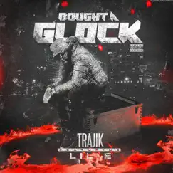 Bought a Glock (feat. Lil E) - Single by Trajik album reviews, ratings, credits