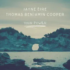 Your Power (feat. Thomas Benjamin Cooper) - Single by Jayne Éire album reviews, ratings, credits