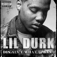 Dis Ain't What U Want - Single by Lil Durk album reviews, ratings, credits
