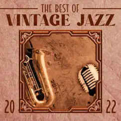 The Best of Vintage Jazz 2022: Compilation of Best Swing Instrumental Jazz Music by Good Mood Music Academy, Explosion of Jazz Ensemble & Glorious Music Academy album reviews, ratings, credits