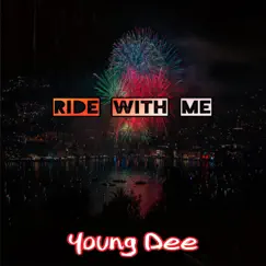 Ride With Me - Single by Young Dee album reviews, ratings, credits