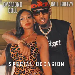 DYAMOND DOLL - SPECIAL OCCASION (feat. Ball Greezy) Song Lyrics
