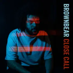 Close Call - Single by Brownbear album reviews, ratings, credits