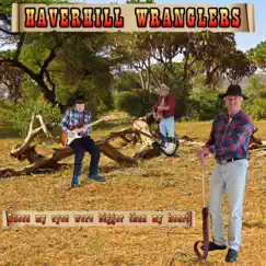 Guess My Eyes Were Bigger Than My Heart - Single by Haverhill Wranglers album reviews, ratings, credits