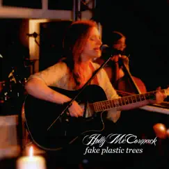Fake Plastic Trees - Single by Holly McCormack album reviews, ratings, credits