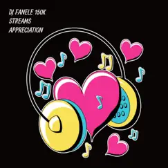 150K Streams Appreciation by Dj Fanele album reviews, ratings, credits