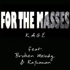 For da Masses (feat. Broken Melody & Rajaman) - Single by Kage album reviews, ratings, credits