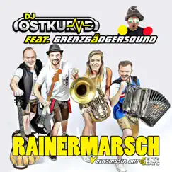 Rainermarsch (feat. Grenzgängersound) [Fette Beats Mix] - Single by DJ Ostkurve album reviews, ratings, credits