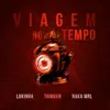 Viagem no Tempo (feat. Thinker) - Single album lyrics, reviews, download