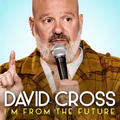 I'm from the Future by David Cross album reviews, ratings, credits
