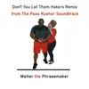 Don't You Let Them Haters (Remix from the Pass Rusher Soundtrack) - Single album lyrics, reviews, download