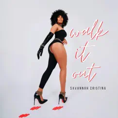 Walk it Out - Single by Savannah Cristina album reviews, ratings, credits