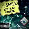 Smile You're On Camera - Single album lyrics, reviews, download