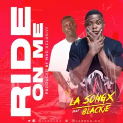 Ride On Me (feat. Blackie) - Single by LA Songx album reviews, ratings, credits