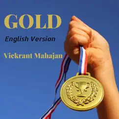 Gold (English Version) - Single by Vickrant Mahajan album reviews, ratings, credits